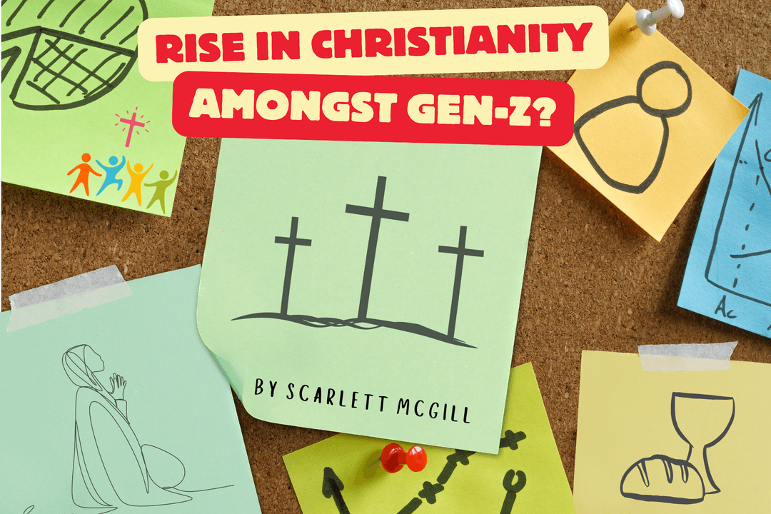 Why is There a Surge in Christianity Amongst GEN Z?