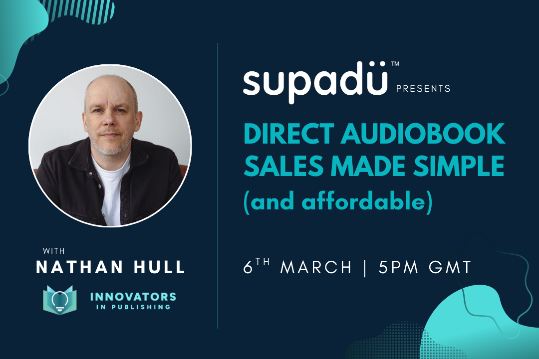 Promotional graphic for Supadu event on direct audiobook sales with a speaker's profile and event details.